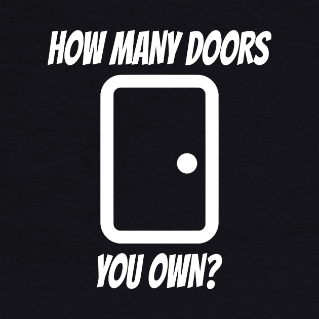 How Many Doors You Own Real Estate Shirt by machasting